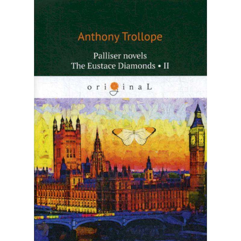 Palliser novels. The Eustace Diamonds II Palliser novels. The Eustace Diamonds II