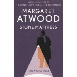Stone Mattress: Nine Wicked Tales