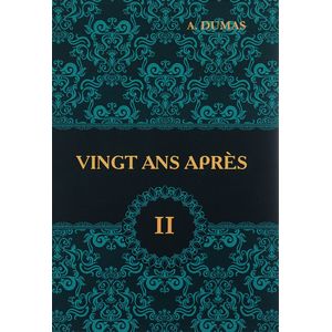 Vingt Ans Apres. Tome 2 Vingt Ans Apres. Tome 2