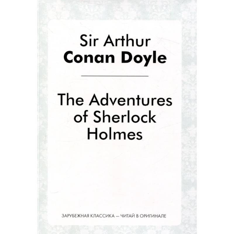 The Adventures of Sherlock Holmes The Adventures of Sherlock Holmes