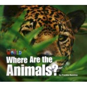 Our World 1: Big Rdr - Where are the Animals? (BrE) Our World 1: Big Rdr - Where are the Animals? (BrE)