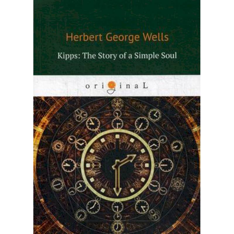 Kipps. The Story of a Simple Soul Kipps. The Story of a Simple Soul