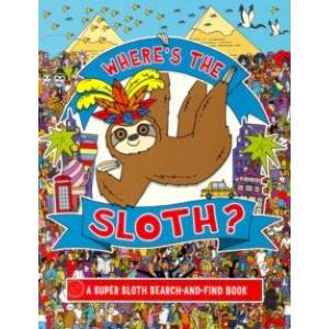 Where's the Sloth? A Super Sloth Search-and-Find Book Where's the Sloth? A Super Sloth Search-and-Find Book