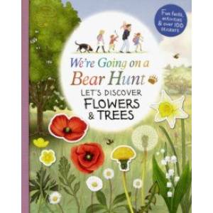 We're Going on a Bear Hunt: Let's Discover Flowers and Trees We're Going on a Bear Hunt: Let's Discover Flowers and Trees