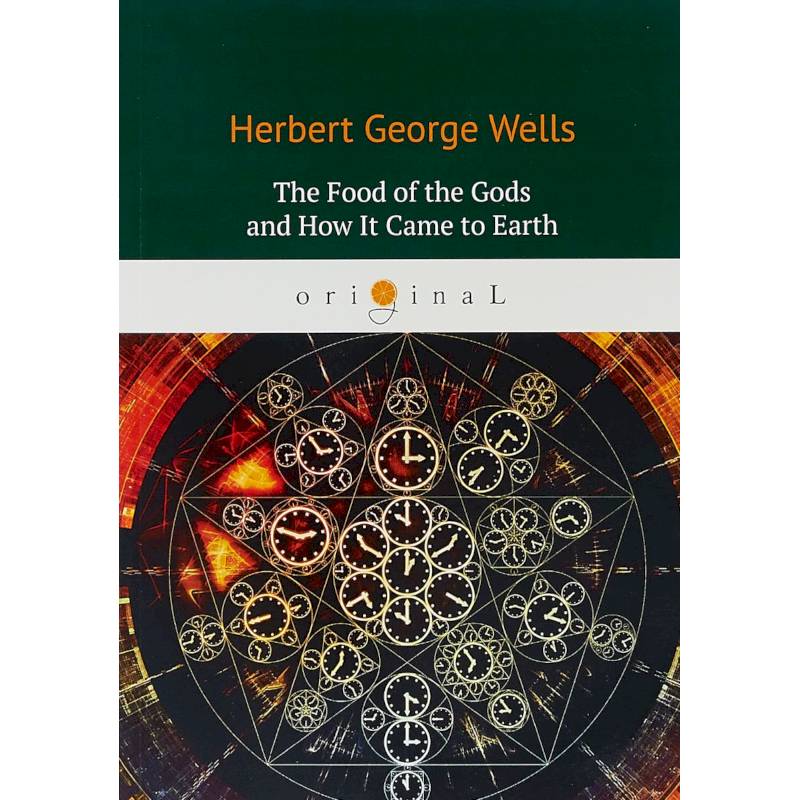 The Food of the Gods and How It Came to Earth The Food of the Gods and How It Came to Earth