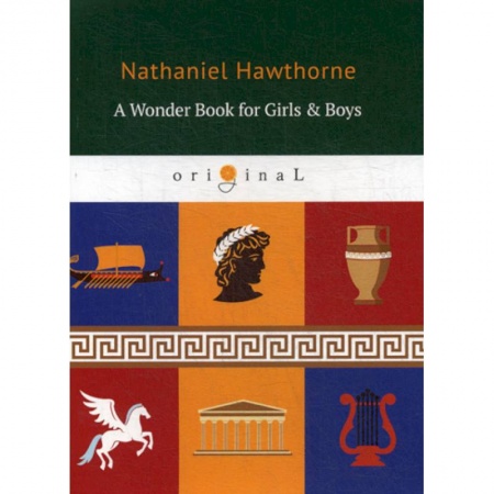 Чтение на английском языке, книга A Wonder Book for Girls & Boys заказать