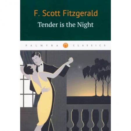 Чтение на английском языке, книга Tender Is the Night = Ночь нежна: книга на англ.яз заказать