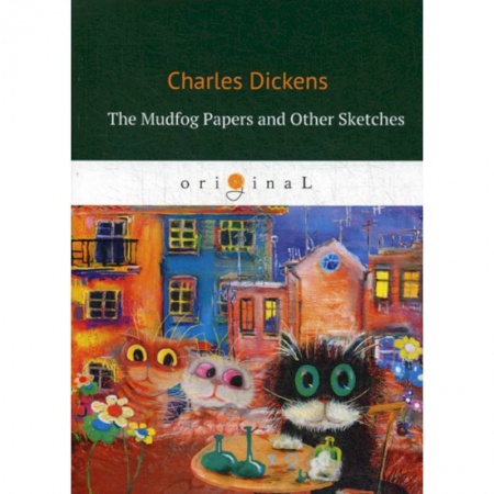 Чтение на английском языке, книга The Mudfog Papers and Other Sketches заказать