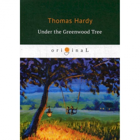 Чтение на английском языке, книга Under the Greenwood Tree заказать