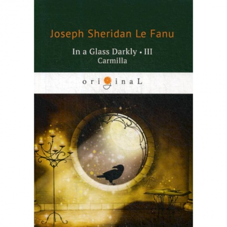 Чтение на английском языке, книга In a Glass Darkly III. Carmilla заказать