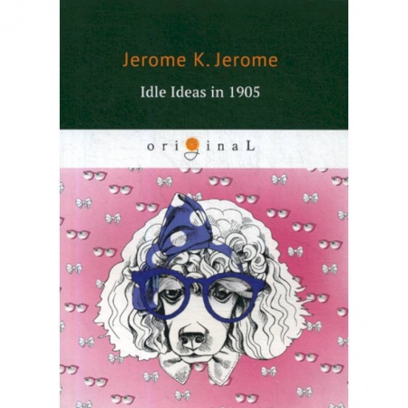 Чтение на английском языке, книга Idle Ideas in 1905 заказать
