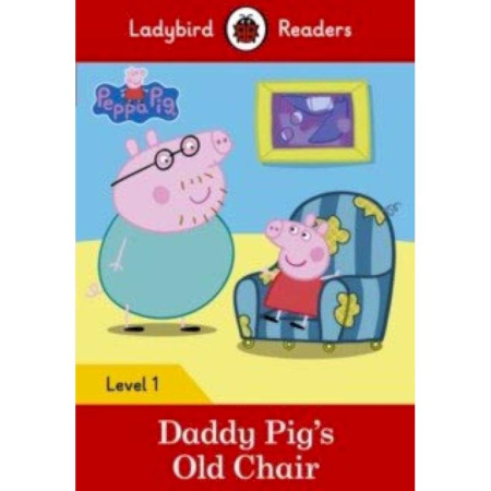 Чтение на английском языке, книга Daddy Pig's Old Chair заказать