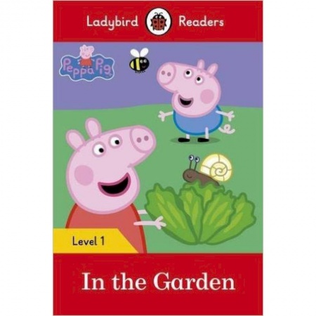 Билингвы и книги на иностранных языках, книга Peppa Pig: In the Garden + downloadable audio заказать