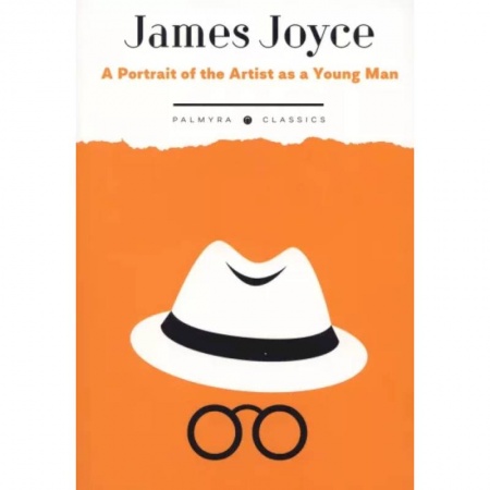 Чтение на английском языке, книга A Portrait of the Artist as a Young Man заказать