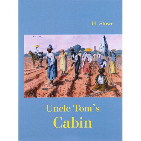 Английский язык, книга Uncle Tom`s Cabin / Хижина дяди Тома заказать