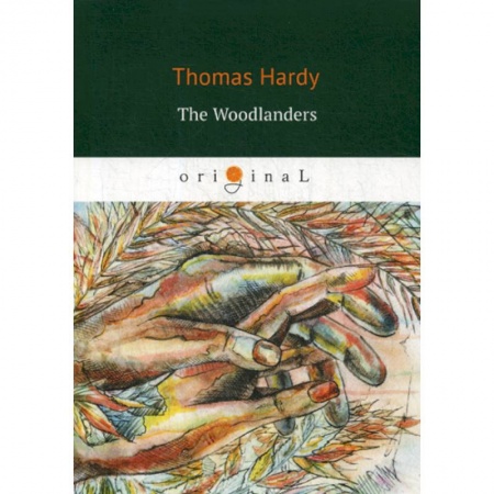Чтение на английском языке, книга The Woodlanders заказать