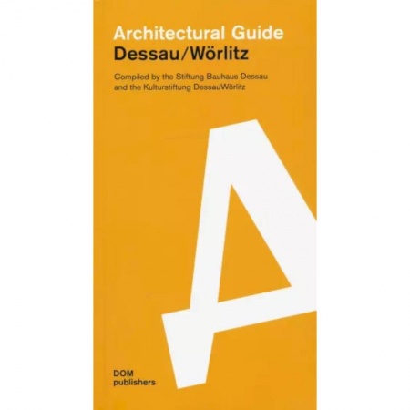 Исторические путеводители, книга Architectural guide. Dessau. Worlitz заказать
