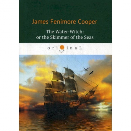 Чтение на английском языке, книга The Water-Witch: or the Skimmer of the Seas заказать