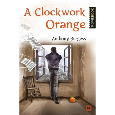 Чтение на английском языке, книга A Clockwork Orange = Заводной апельсин. Книга для чтения на английском языке заказать