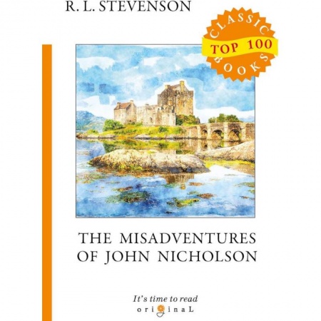 Чтение на английском языке, книга The Misadventures of John Nicholson заказать