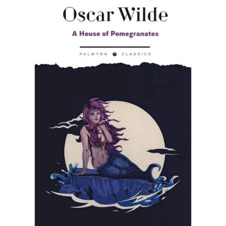 Чтение на английском языке, книга A House of Pomegranates заказать