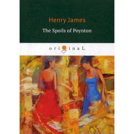 Чтение на английском языке, книга The Spoils of Poynton заказать