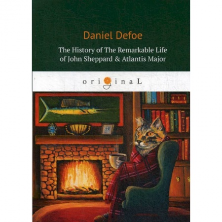 Чтение на английском языке, книга The History Of The Remarkable Life of John Sheppard & Atlantis Majo заказать