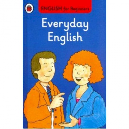 Учебники, самоучители, пособия, книга English for Beginners: Everyday English заказать
