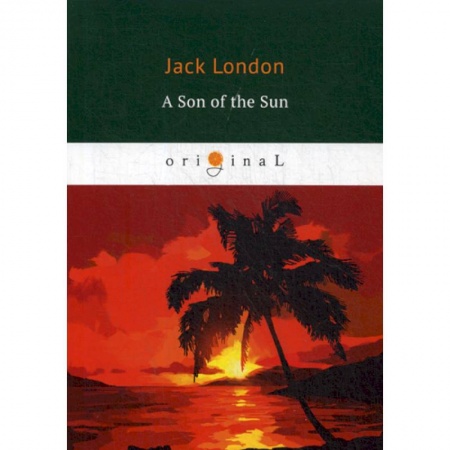 Чтение на английском языке, книга A Son of the Sun заказать