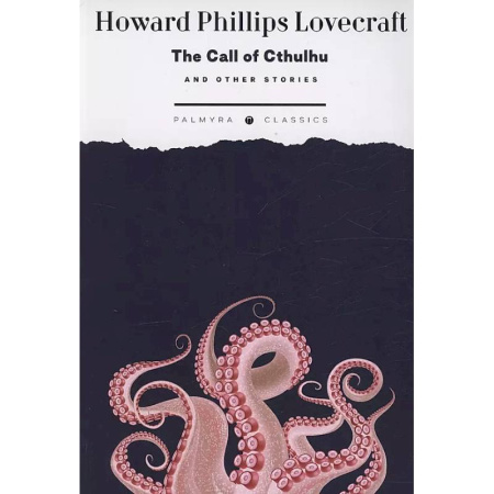 Чтение на английском языке, книга The Call of Cthulhu and Other Stories заказать