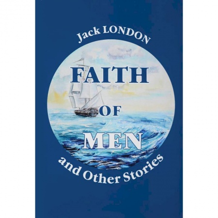 Чтение на английском языке, книга Faith of Men, and Other Stories - Мужская верность и другие рассказы заказать