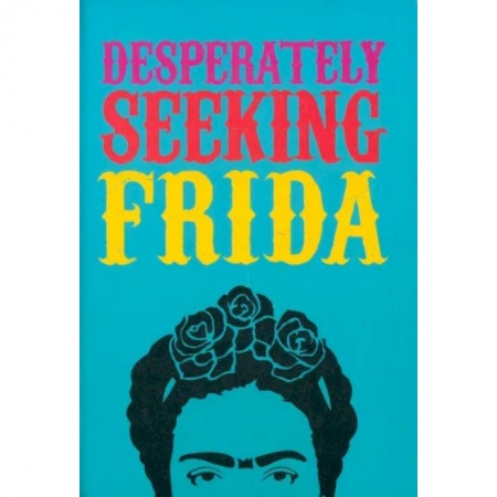 Чтение на английском языке, книга Desperately Seeking Frida заказать