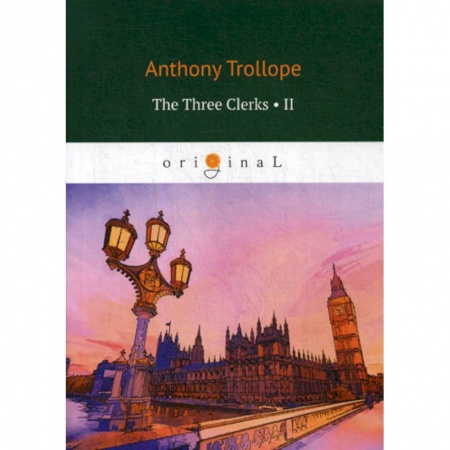 Чтение на английском языке, книга The Three Clerks заказать