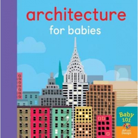 Чтение на английском языке, книга Architecture for Babies  (board bk) заказать