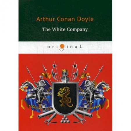 Чтение на английском языке, книга The White Company заказать