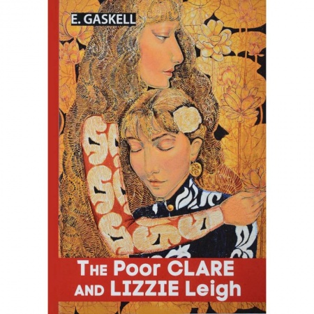 Чтение на английском языке, книга The Poor Clare and Lizzie Leigh - Бедняжка Клэр и Лиззи Лэй заказать