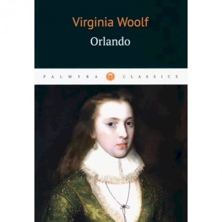 Литература на иностранном языке для детей, книга Virginia Woolf: Orlando заказать