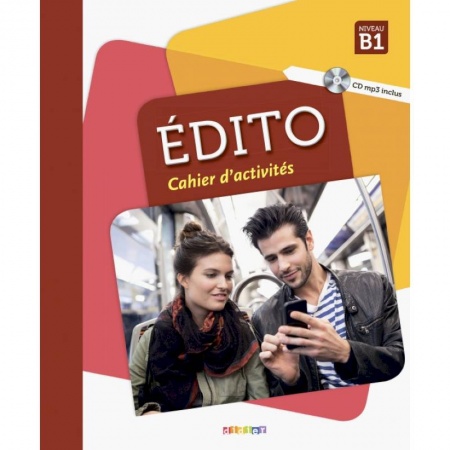 Учебники, самоучители, пособия, книга Edito B1 - Cahier + CD заказать