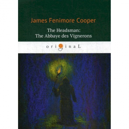 Чтение на английском языке, книга The Headsman: The Abbaye des Vignerons заказать