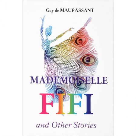 Чтение на английском языке, книга Mademoiselle Fifi and Other Stories - Мадемуазель Фифи и другие рассказы заказать