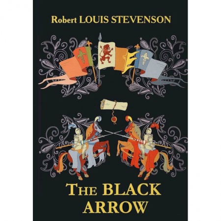 Книги, книга The Black Arrow = Черная стрела: на английском языке заказать