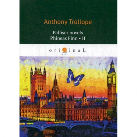 Чтение на английском языке, книга Palliser novels. Phineas Finn II заказать
