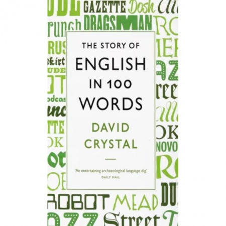 Чтение на английском языке, книга The Story of English in 100 Words заказать