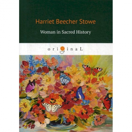 Чтение на английском языке, книга Woman in Sacred History заказать