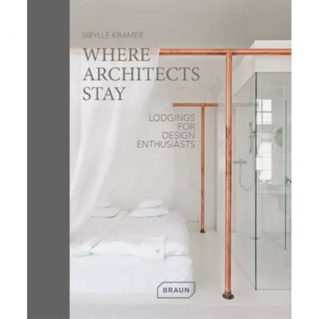 Чтение на английском языке, книга Where Architects Stay. Lodgings for Design Enthusiasts заказать