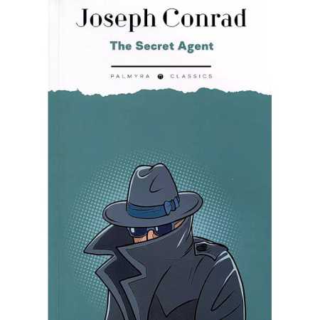 Чтение на английском языке, книга The Secret Agent: A Simple Tale заказать