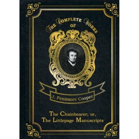 Чтение на английском языке, книга The Chainbearer. or, The Littlepage Manuscripts заказать