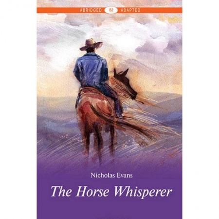 Иностранные языки, книга Усмиритель лошадей/The Horse Whisperer. Уровень В2 заказать