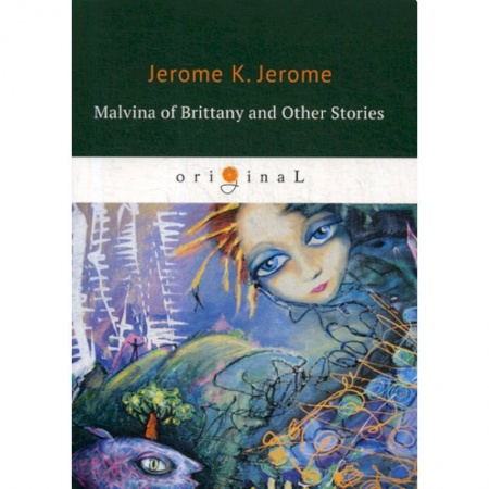 Чтение на английском языке, книга Malvina of Brittany and Other Stories заказать