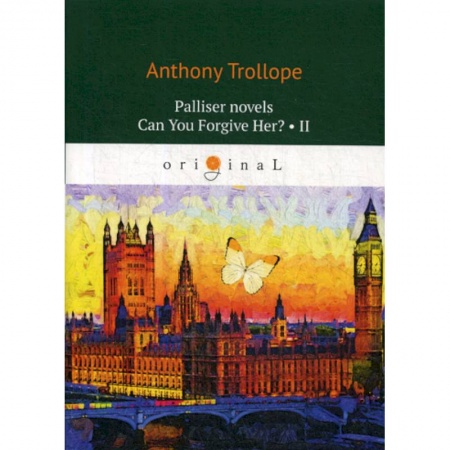 Чтение на английском языке, книга Palliser novels. Can You Forgive Her? заказать